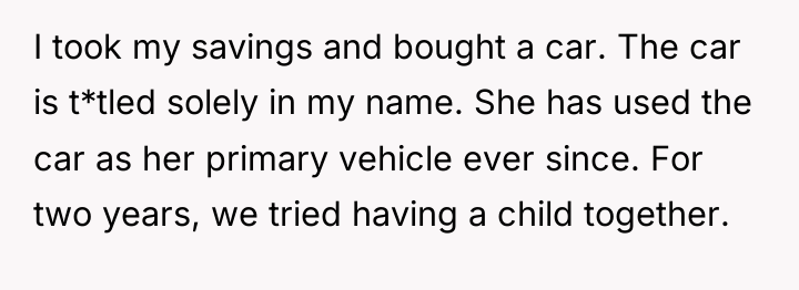I took my savings and bought a car. The car...