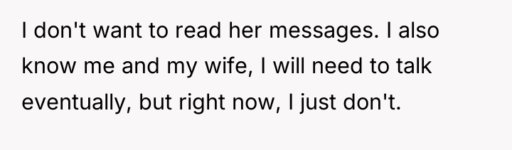 I don't want to read her messages. I also know...