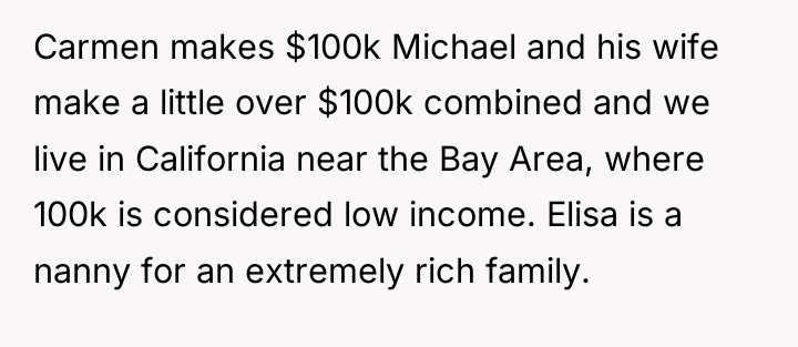 Carmen makes $100k Michael and his wife make a little...