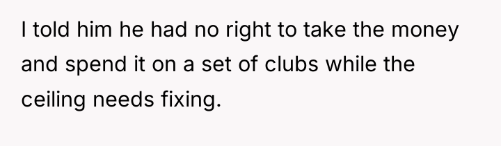 I told him he had no right to take the...