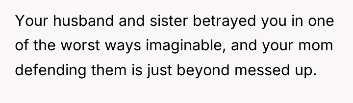 Your husband and sister betrayed you in one of the...