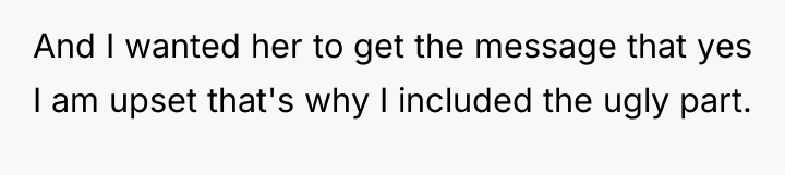 And I wanted her to get the message that yes...