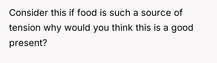 Consider this if food is such a source of tension...
