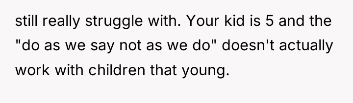 still really struggle with. Your kid is 5 and the...