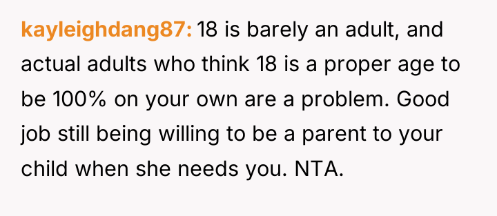 kayleighdang87 18 is barely an adult, and actual adults who...