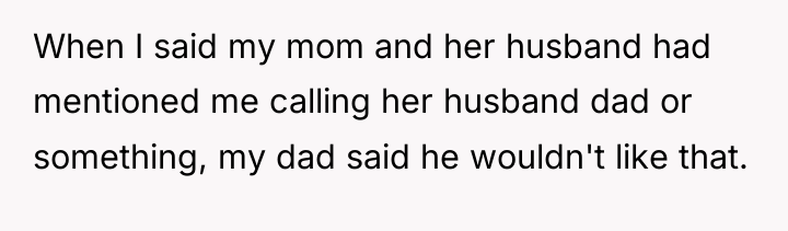 When I said my mom and her husband had mentioned...