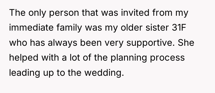 The only person that was invited from my immediate family...