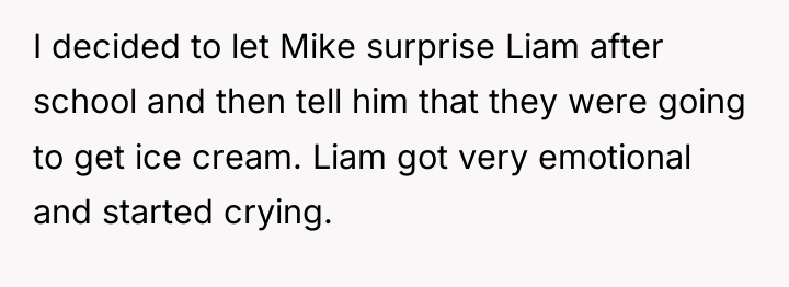 I decided to let Mike surprise Liam after school and...