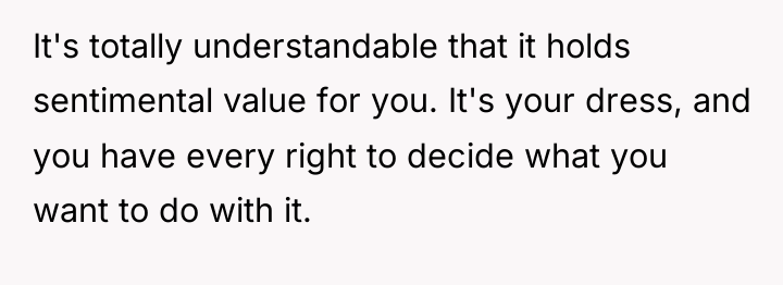 It's totally understandable that it holds sentimental value for you....