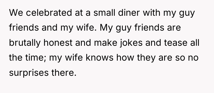 We celebrated at a small diner with my guy friends...
