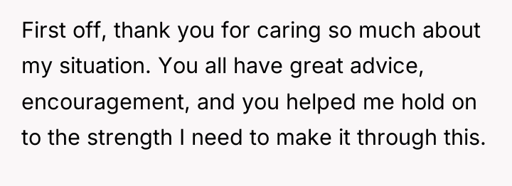First off, thank you for caring so much about my...