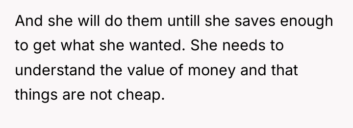 And she will do them untill she saves enough to...
