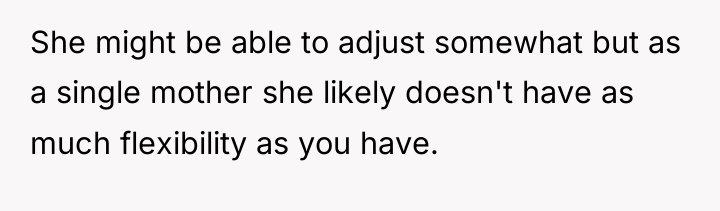 She might be able to adjust somewhat but as a...