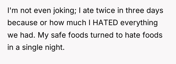 I'm not even joking; I ate twice in three days...