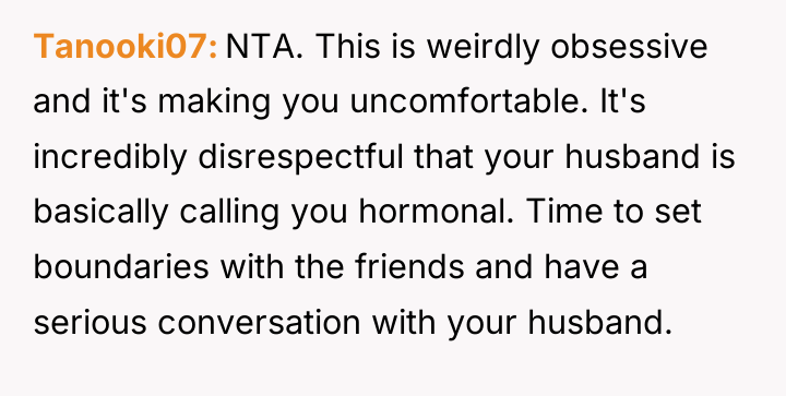 Tanooki07 NTA. This is weirdly obsessive and it's making you...