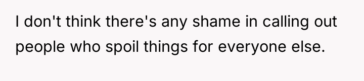 I don't think there's any shame in calling out people...