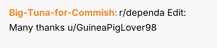 Big-Tuna-for-Commish r/dependa Edit: Many thanks u/GuineaPigLover98