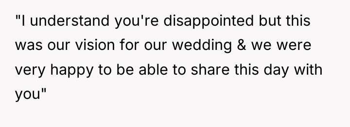 "I understand you're disappointed but this was our vision for...