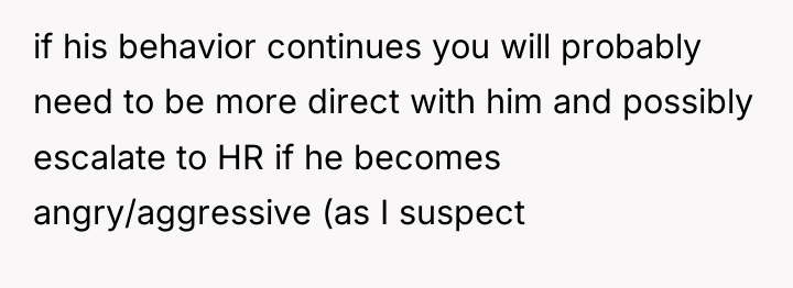 if his behavior continues you will probably need to be...