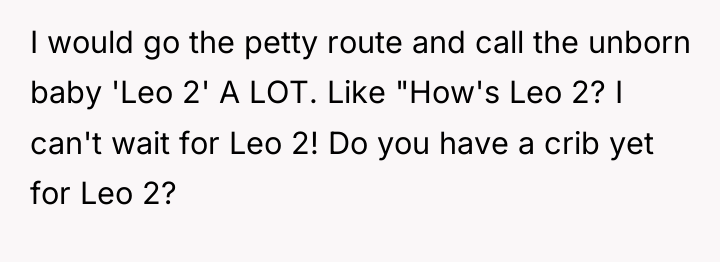 I would go the petty route and call the unborn...