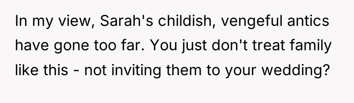 In my view, Sarah's childish, vengeful antics have gone too...