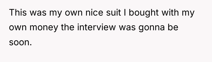 This was my own nice suit I bought with my...