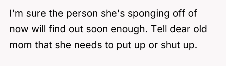 I'm sure the person she's sponging off of now will...