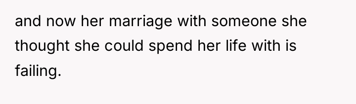 and now her marriage with someone she thought she could...
