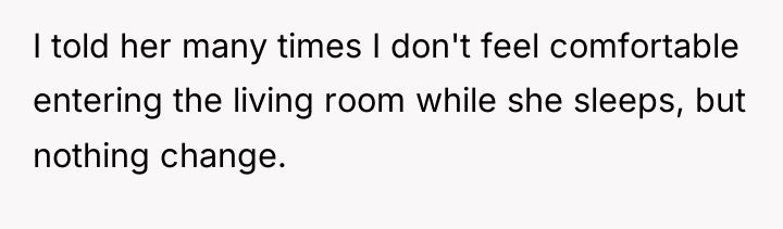 I told her many times I don't feel comfortable entering...