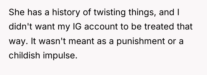 She has a history of twisting things, and I didn't...