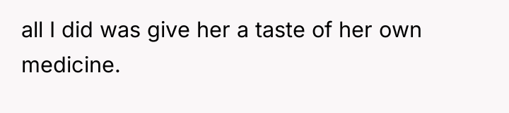 all I did was give her a taste of her...