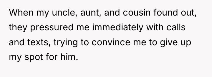 When my uncle, aunt, and cousin found out, they pressured...