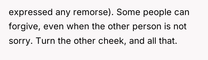 expressed any remorse). Some people can forgive, even when the...