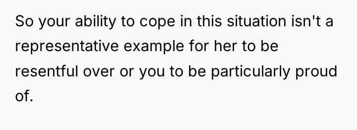 So your ability to cope in this situation isn't a...