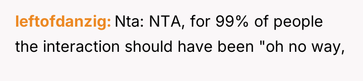 leftofdanzig Nta: NTA, for 99% of people the interaction should...