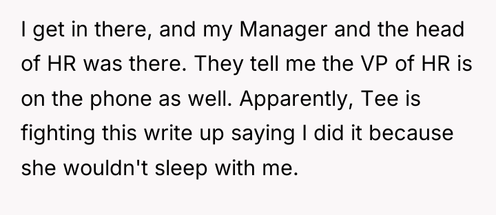 I get in there, and my Manager and the head...