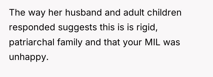 The way her husband and adult children responded suggests this...