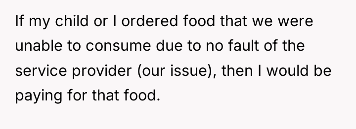If my child or I ordered food that we were...