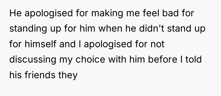 He apologised for making me feel bad for standing up...