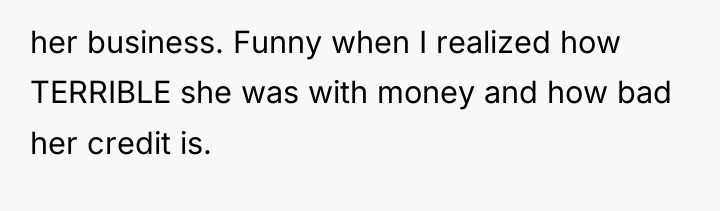 her business. Funny when I realized how TERRIBLE she was...