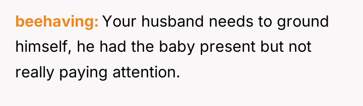 beehaving Your husband needs to ground himself, he had the...