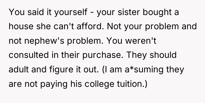 You said it yourself - your sister bought a house...
