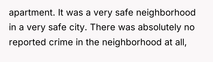 apartment. It was a very safe neighborhood in a very...