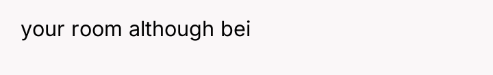 your room although bei