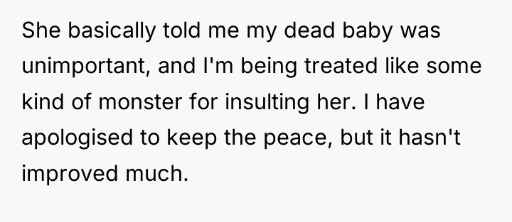 She basically told me my dead baby was unimportant, and...