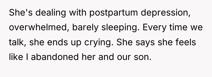 She's dealing with postpartum depression, overwhelmed, barely sleeping. Every time...