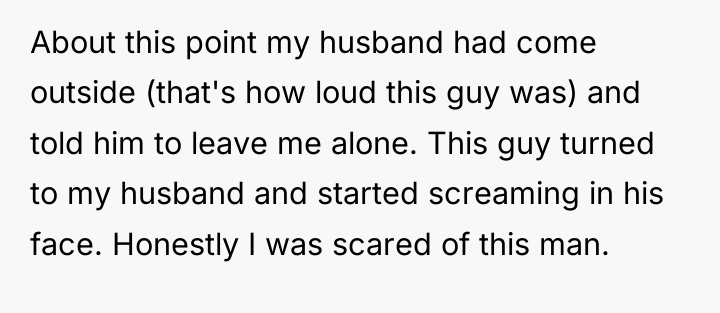 About this point my husband had come outside (that's how...