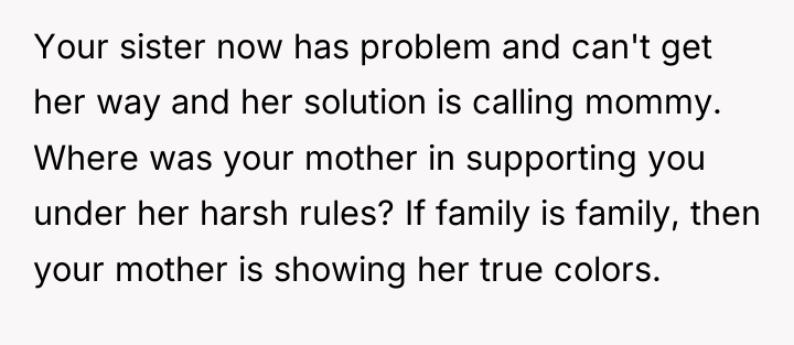 Your sister now has problem and can't get her way...
