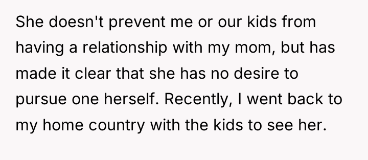 She doesn't prevent me or our kids from having a...