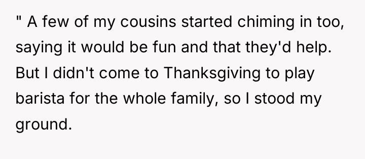 " A few of my cousins started chiming in too,...